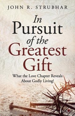 In Pursuit of the Greatest Gift - Strubhar, John R