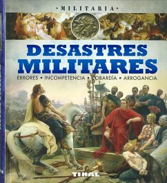 Desastres militares, errores, incompetencia, cobardía, arrogancia - Bergamino, Giorgio; Palitta, Gianni