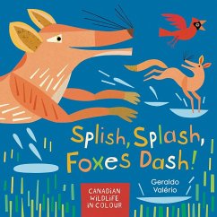 Splish, Splash, Foxes Dash!: Canadian Wildlife in Colour - Valério