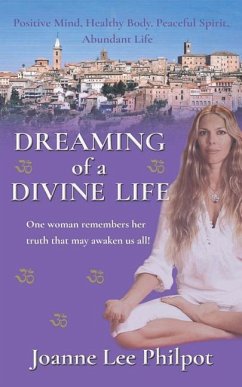 Dreaming of a Divine Life (Second Edition) - Philpot, Joanne Lee