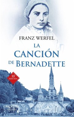 Cover La canción de Bernadette : historia de las apariciones de la Virgen de Lourdes
