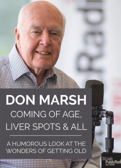 Coming of Age, Liver Spots & All: A Humorous Look at the Wonders of Getting Old - Marsh, Don