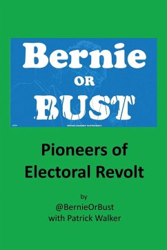 Bernie or Bust - @Bernieorbust; Walker, Patrick