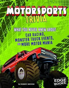 Motorsports Trivia: What You Never Knew about Car Racing, Monster Truck Events, and More Motor Mania - Levit, Joe