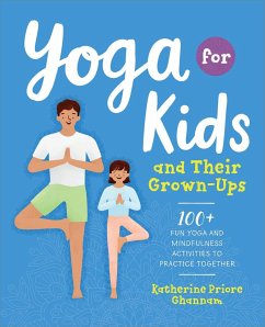 Yoga for Kids and Their Grown-Ups - Priore Ghannam, Katherine