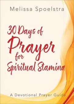 30 Days of Prayer for Spiritual Stamina - Spoelstra, Melissa