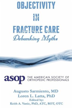 Objectivity of Fracture Care - Sarmiento MD, Augusto