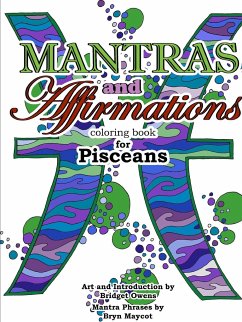 Mantras and Affirmations Coloring Book for Pisceans - Owens, Bridget; Maycot, Bryn