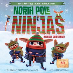 North Pole Ninjas: Mission: Christmas! - Gregson, Tyler Knott; Linden, Sarah