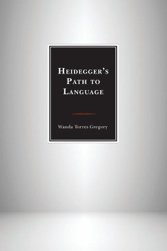 Heidegger's Path to Language - Torres Gregory, Wanda