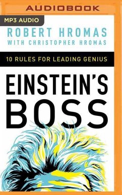 Einstein's Boss: 10 Rules for Leading Genius - Hromas, Robert