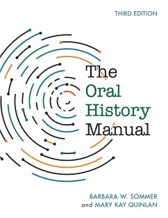 The Oral History Manual, Third Edition - Sommer, Barbara W.; Quinlan, Mary Kay