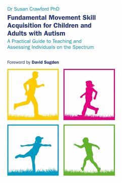 Fundamental Movement Skill Acquisition for Children and Adults with Autism - Crawford, Susan