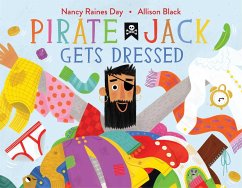 Pirate Jack Gets Dressed - Day, Nancy Raines