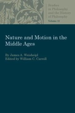 Nature and Motion in the Middle Age - Weisheipl, James A