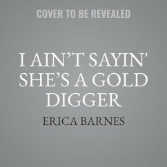 I Ain't Sayin' She's a Gold Digger - Barnes, Erica
