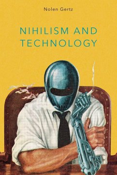 Nihilism and Technology - Gertz, Nolen