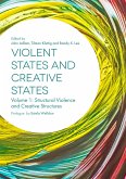 Violent States and Creative States (Volume 1): Structural Violence and Creative Structures