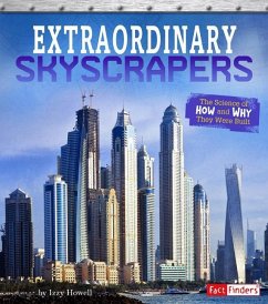 Extraordinary Skyscrapers: The Science of How and Why They Were Built - Newland, Sonya