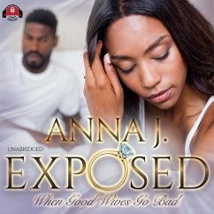 Exposed: When Good Wives Go Bad - Anna J