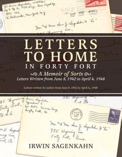 Letters to Home in Forty Fort: Volume 1 - Sagenkahn, Irwin