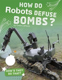 How Do Robots Defuse Bombs? - Lapierre, Yvette