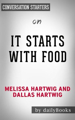 It Starts with Food: by Dallas & Melissa Hartwig​​​​​​​   Conversation Starters (eBook, ePUB) - dailyBooks