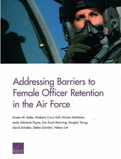 Addressing Barriers to Female Officer Retention in the Air Force - Keller, Kirsten M; Hall, Kimberly Curry; Matthews, Miriam