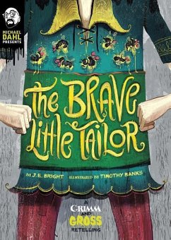 The Brave Little Tailor: A Grimm and Gross Retelling - Bright, J. E.