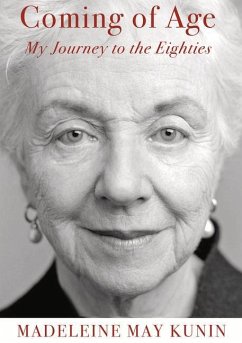 Coming of Age: My Journey to the Eighties - Kunin, Madeleine May