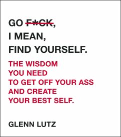 Go F*ck, I Mean, Find Yourself. - Lutz, Glenn