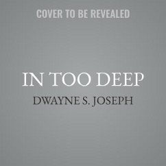 In Too Deep - Joseph, Dwayne S.