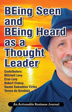 BEing Seen and BEing Heard as a Thought Leader - Levy, Mitchell