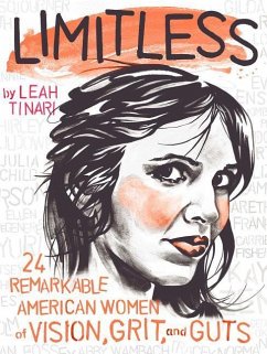 Limitless: 24 Remarkable American Women of Vision, Grit, and Guts - Tinari, Leah