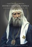 Saint Tikhon of Moscow: Insturctions & Teachings for the American Orthodox Faithful