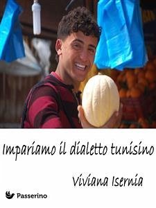 Impariamo il dialetto tunisino (eBook, ePUB) - Isernia, Viviana