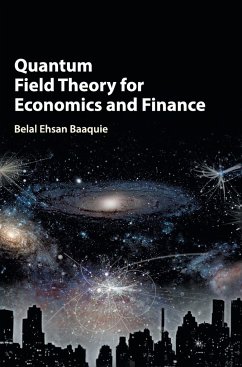Quantum Field Theory for Economics and Finance - Baaquie, Belal Ehsan