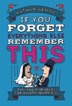 If You Forget Everything Else, Remember This - Hill, Katharine