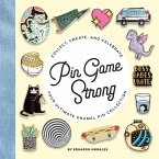 Pin Game Strong: Collect, Create, and Celebrate Your Ultimate Enamel Pin Collection