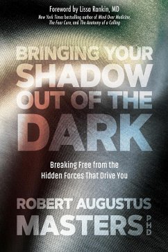 Bringing Your Shadow Out of the Dark - Masters, Robert Augustus