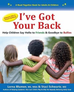 I've Got Your Back: Help Children Say Hello to Friends & Goodbye to Bullies - Blumen, Lorna; Schwartz, Staci