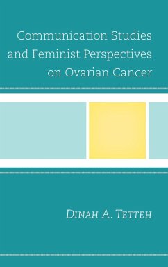 Communication Studies and Feminist Perspectives on Ovarian Cancer - Tetteh, Dinah A.