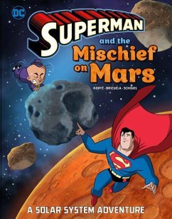 Superman and the Mischief on Mars: A Solar System Adventure - Korté, Steve