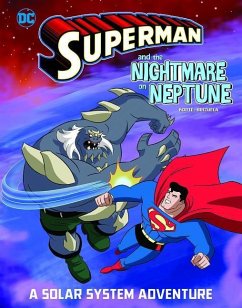 Superman and the Nightmare on Neptune: A Solar System Adventure - Korté, Steve