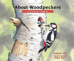 About Woodpeckers: A Guide for Children - Sill, Cathryn