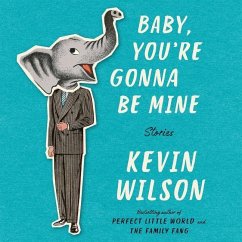 Baby, You're Gonna Be Mine: Stories - Wilson, Kevin