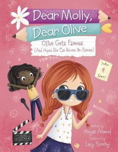 Olive Becomes Famous (and Hopes She Can Become Un-Famous) - Atwood, Megan