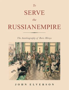 To Serve the Russian Empire - Elverson, John