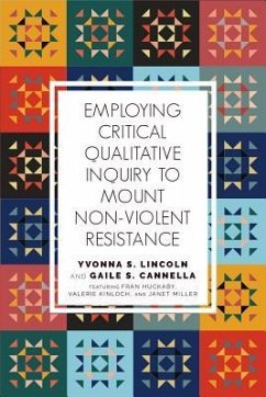 Employing Critical Qualitative Inquiry to Mount Nonviolent Resistance - Lincoln, Yvonna S.; Cannella, Gaile S.