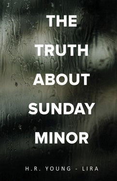 The Truth About Sunday Minor - Young-Lira, H. R.